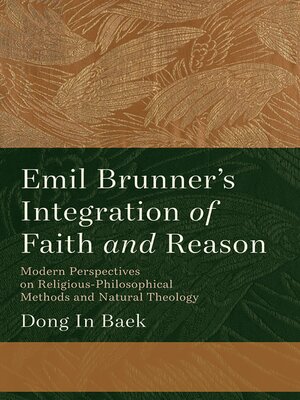 cover image of Emil Brunner's Integration of Faith and Reason